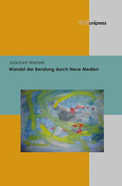 Wandel der Beratung durch Neue Medien von Wenzel,  Joachim