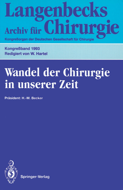 Wandel der Chirurgie in unserer Zeit von Becker,  H.M., Hartel,  W.