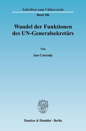 Wandel der Funktionen des UN-Generalsekretärs. von Conrady,  Jan