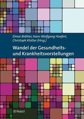 Wandel der Gesundheitsund Krankheitsvorstellungen von Brähler,  Elmar, Hoefert,  Hans-Wolfgang, Klotter,  Christoph