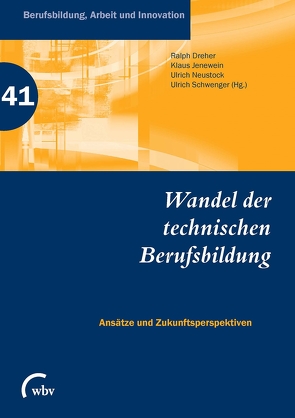 Wandel der technischen Berufsbildung von Dreher,  Ralph, Jenewein,  Klaus, Neustock,  Ulrich, Schwenger,  Ulrich