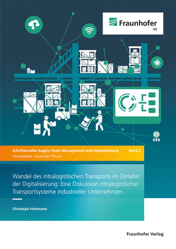 Wandel des intralogistischen Transports im Zeitalter der Digitalisierung. von Hohmann,  Christoph, Pflaum,  Alexander