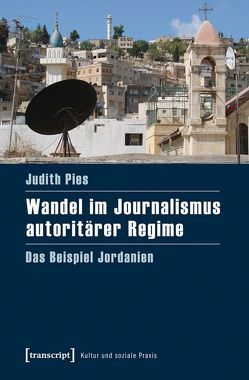 Wandel im Journalismus autoritärer Regime von Pies,  Judith