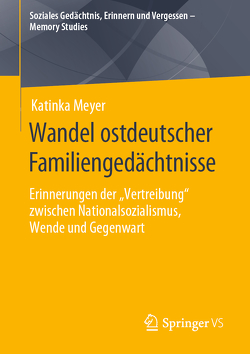 Wandel ostdeutscher Familiengedächtnisse von Meyer,  Katinka
