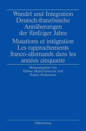 Wandel und Integration von Hudemann,  Rainer, Miard-Delacroix,  Hélène