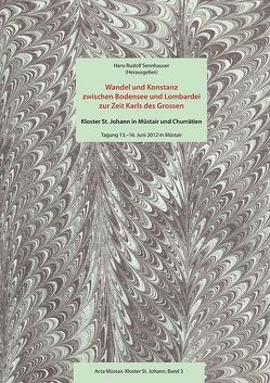 Wandel und Konstanz zwischen Bodensee und Lombardei zur Zeit Karls des Grossen von Kühne,  Eckart, Roth-Rubi,  Katrin, Sennhauser,  Hans Rudolf