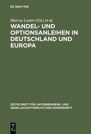 Wandel- und Optionsanleihen in Deutschland und Europa von Hirte,  Heribert, Lutter,  Marcus