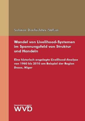 Wandel von Livelihood-Systemen im Spannungsfeld von Struktur und Handeln von Dorlöchter-Sulser,  Sabine