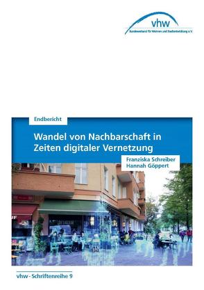 Wandel von Nachbarschaft in Zeiten digitaler Vernetzung von Göppert,  Hannah, Schreiber,  Franziska