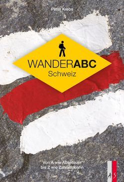 Wander ABC Schweiz von Krebs,  Peter