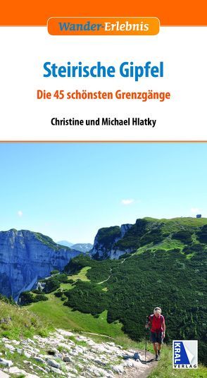 Wander-Erlebnis Steirische Gipfel von Hlatky,  Christine, Hlatky,  Michael