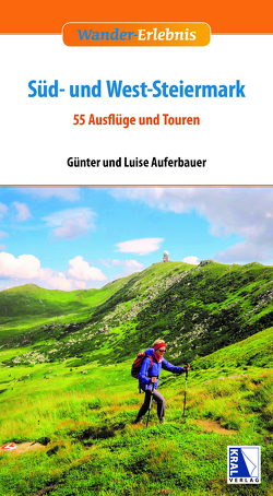 Wander-Erlebnis Süd- und West-Steiermark von Auferbauer,  Günter, Auferbauer,  Luise