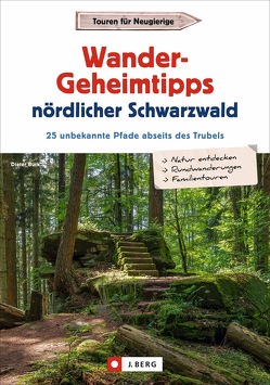 Wander-Geheimtipps nördlicher Schwarzwald von Buck,  Dieter
