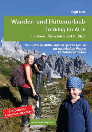 Wander- und Hüttenurlaub. Trekking für ALLE in Bayern, Österreich und Südtirol von Eder,  Birgit, Göllner-Kampel,  Elisabeth