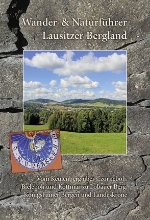 Wander- und Naturführer Lausitzer Bergland von Ansorge,  Herrmann, Jedzig,  Andreas, Oettel,  Gunter, Rölke,  Peter
