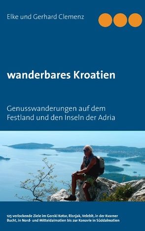 Wanderbares Kroatien von Clemenz,  Elke, Clemenz,  Gerhard