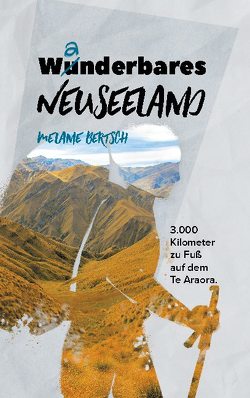 Wanderbares Neuseeland von Bertsch,  Melanie