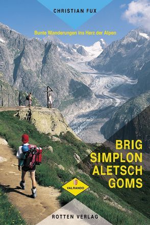 Wanderbuch Briq-Simplon-Aletsch von Fux,  Christian
