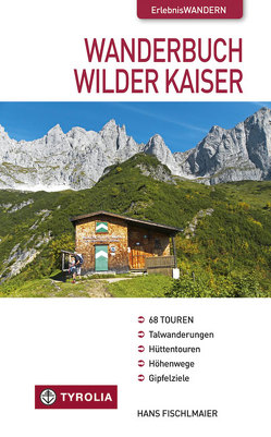 Wanderbuch Wilder Kaiser von Fischlmaier,  Hans
