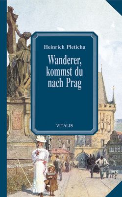 Wanderer, kommst du nach Prag von Jansa,  Vaclav, Pleticha,  Heinrich
