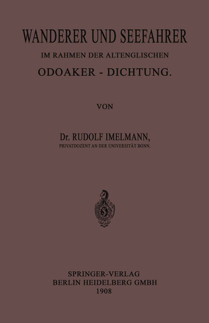 Wanderer und Seefahrer im Rahmen der Altenglischen Odoaker-Dichtung von Imelmann,  Rudolf Hans Robert