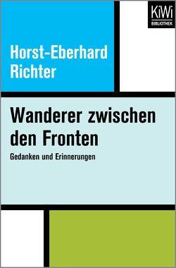 Wanderer zwischen den Fronten von Richter,  Horst-Eberhard