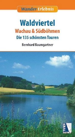 Wandererlebnis Waldviertel – Wachau & Südböhmen von Baumgartner,  Bernhard