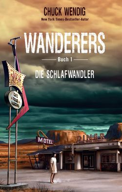 Wanderers – Die Schlafwandler von Fricke,  Kerstin, Wendig,  Chuck