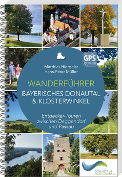 Wanderführer Bayerisches Donautal & Klosterwinkel von Hiergeist,  Matthias, Müller,  Hans Peter
