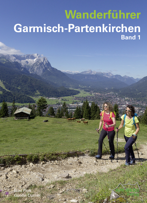 Wanderführer Garmisch-Partenkirchen Band 1 von Durner,  Günter, Plott,  Susi