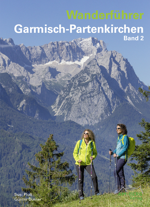 Wanderführer Garmisch-Partenkirchen Band 2 von Durner,  Günter, Plott,  Susi