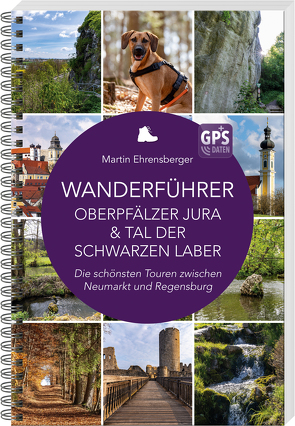 Wanderführer Oberpfälzer Jura & Tal der Schwarzen Laber von Ehrensberger,  Martin