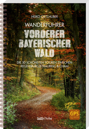 Wanderführer Vorderer Bayerischer Wald von Gietlhuber,  Heiko