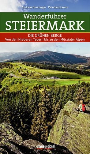 Wanderführer Steiermark von Lamm,  Reinhard, Steininger,  Andreas
