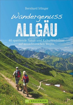 Wandergenuss Allgäu von Irlinger,  Bernhard