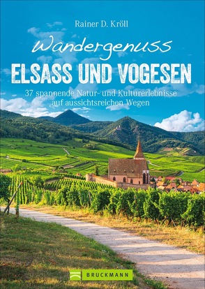 Wandergenuss Elsass und Vogesen von Kröll,  Rainer D.