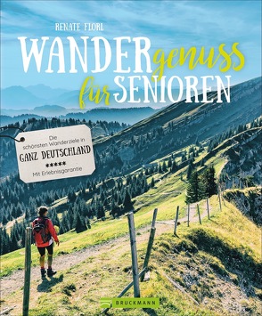 Wandergenuss für Senioren von Florl,  Renate