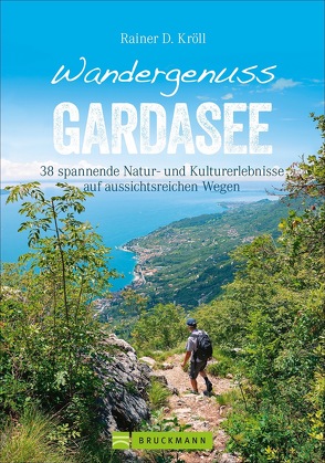 Wandergenuss Gardasee von Kröll,  Rainer D.