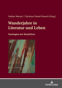 Wanderjahre in Literatur und Leben von Menzel,  Nadine, Strauch,  Christian-Daniel