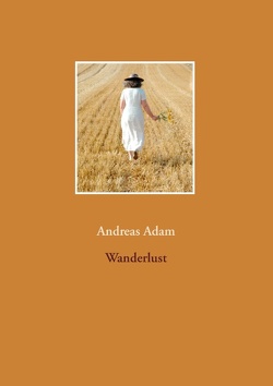 Wanderlust von Adam,  Andreas