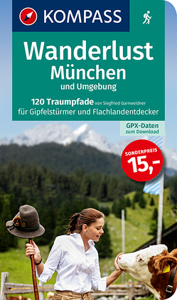Wanderlust München und Umgebung von Garnweidner,  Siegfried, KOMPASS-Karten GmbH
