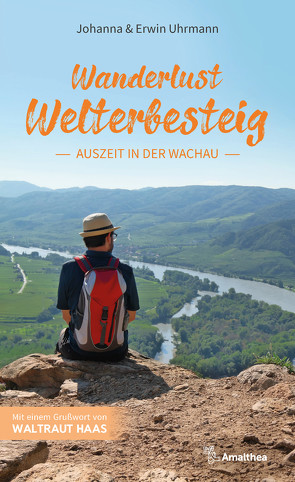 Wanderlust Welterbesteig von Haas,  Waltraut, Uhrmann,  Erwin, Uhrmann,  Johanna