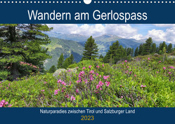 Wandern am Gerlospass – Naturparadies zwischen Tirol und Salzburger Land (Wandkalender 2023 DIN A3 quer) von Frost,  Anja