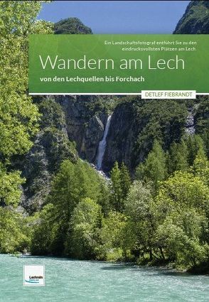 Wandern am Lech – Region 1 – von den Lechquellen bis Forchach von Fiebrandt,  Detlef