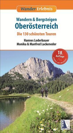 Wandern & Bergsteigen Oberösterreich – Die 130 schönsten Touren von Loderbauer,  Hannes, Luckeneder,  Manfred, Luckeneder,  Monika
