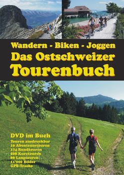 Wandern, Biken, Joggen, Das Ostschweizer Tourenbuch Erlebnisrundtouren der Ostschweiz von Brosy,  Urs