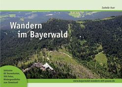 Wandern im Bayerwald von Auer,  Isabelle