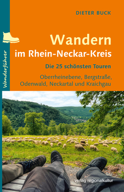 Wandern im Rhein-Neckar-Kreis von Buck,  Dieter