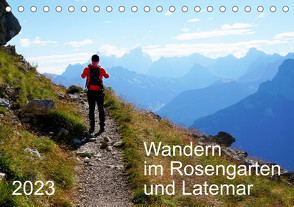 Wandern im Rosengarten und Latemar (Tischkalender 2023 DIN A5 quer) von Schmidt,  Sergej