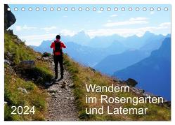 Wandern im Rosengarten und Latemar (Tischkalender 2024 DIN A5 quer), CALVENDO Monatskalender von Schmidt,  Sergej